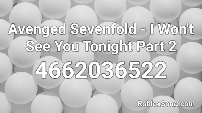 Avenged Sevenfold I Won T See You Tonight Part 2 Roblox Id Roblox Music Codes - avenged sevenfold roblox music codes