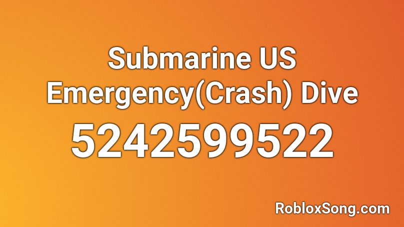 Submarine US Emergency(Crash) Dive Roblox ID