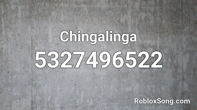 Chingalinga Roblox ID