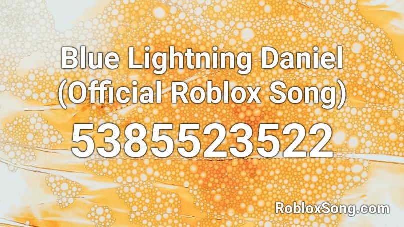 Blue Lightning Daniel (Official Roblox Song) Roblox ID