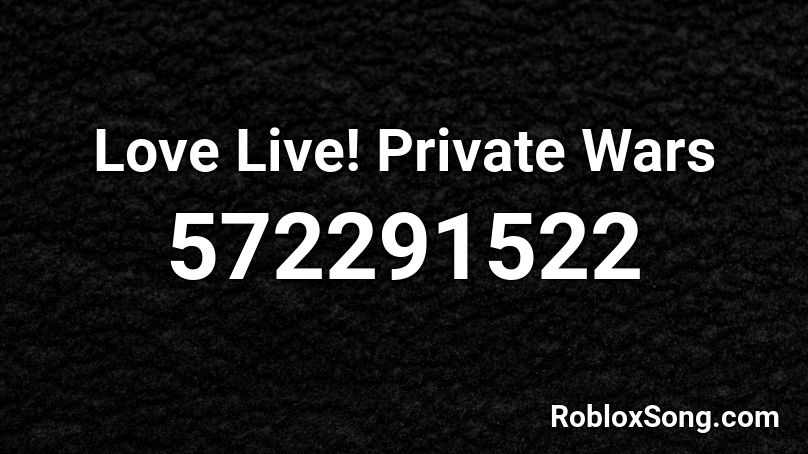 Love Live! Private Wars Roblox ID