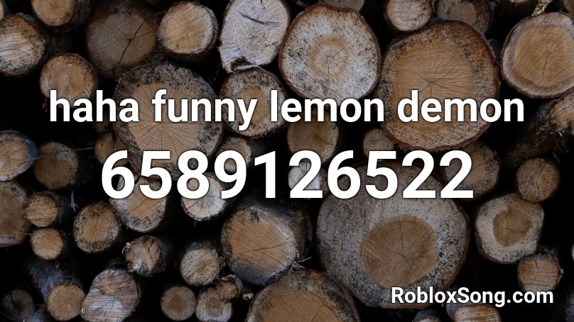 haha funny lemon demon Roblox ID