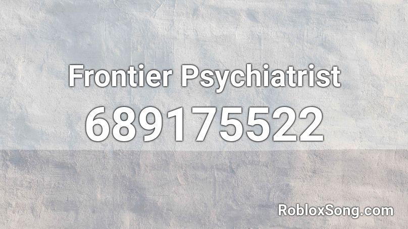 Frontier Psychiatrist  Roblox ID