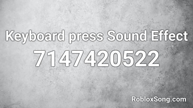 Keyboard press Sound Effect Roblox ID