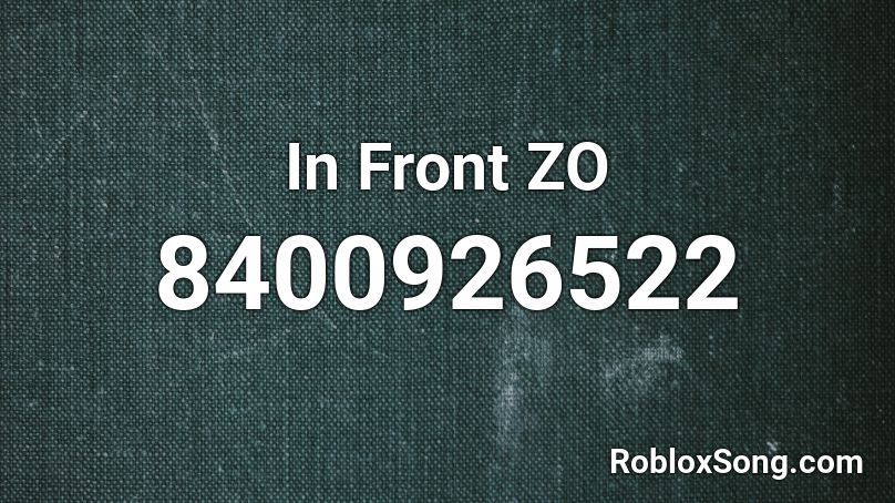 In Front ZO Roblox ID