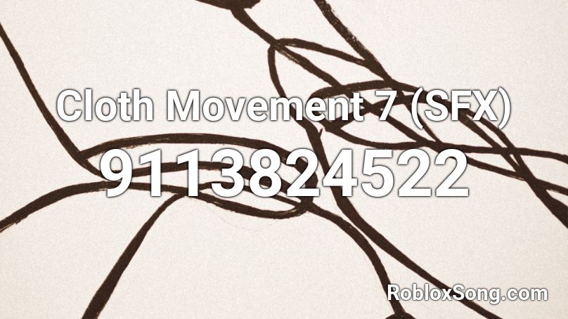 Cloth Movement 7 (SFX) Roblox ID