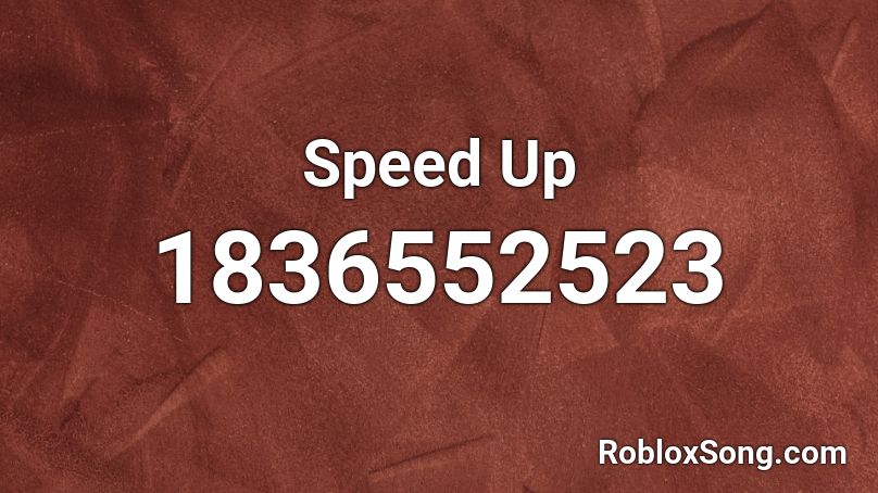 Speed Up Roblox ID