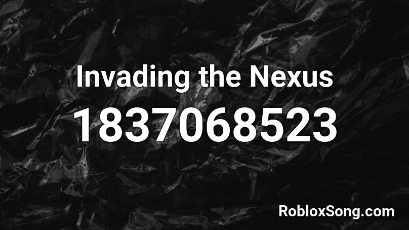 Invading the Nexus Roblox ID