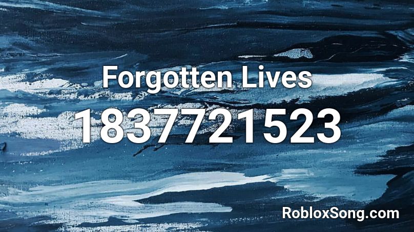Forgotten Lives Roblox ID