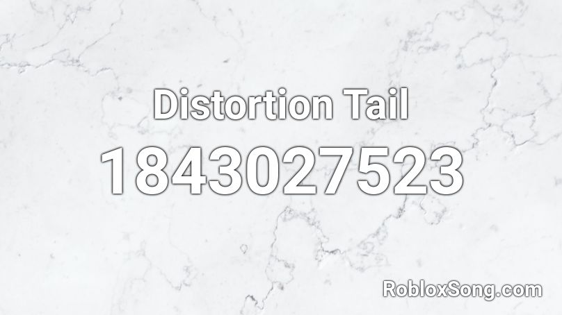 Distortion Tail Roblox ID