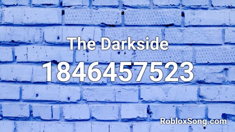 The Darkside Roblox ID