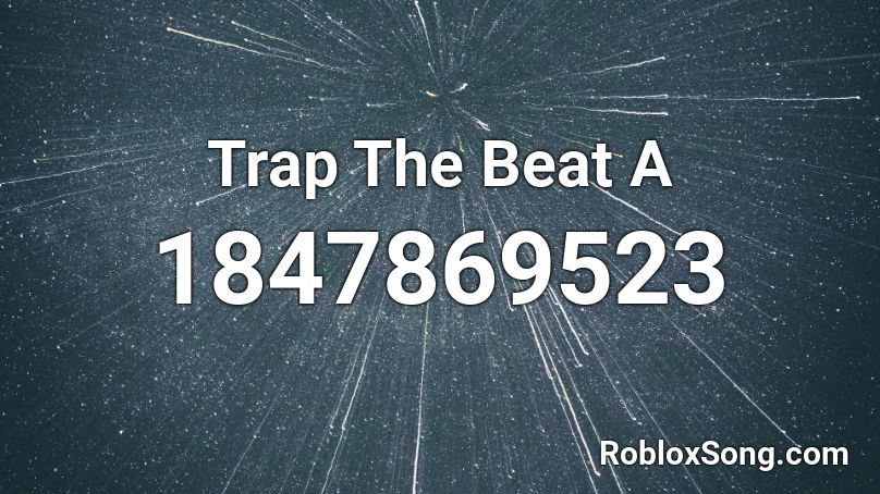 Trap The Beat A Roblox ID