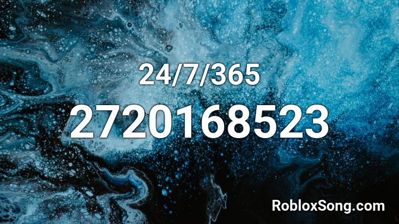 24/7/365 Roblox ID