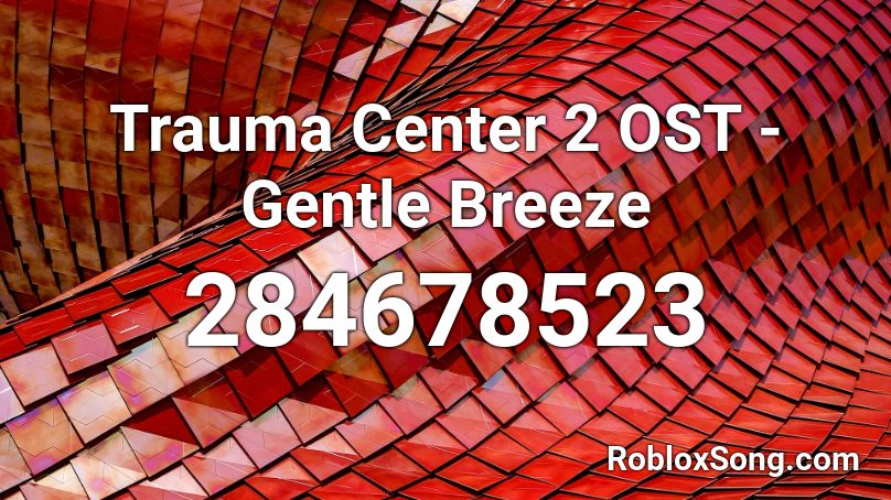 Trauma Center  2 OST - Gentle Breeze Roblox ID