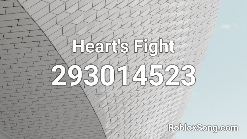 Heart's Fight Roblox ID