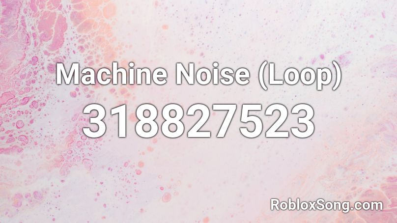 Machine Noise (Loop) Roblox ID