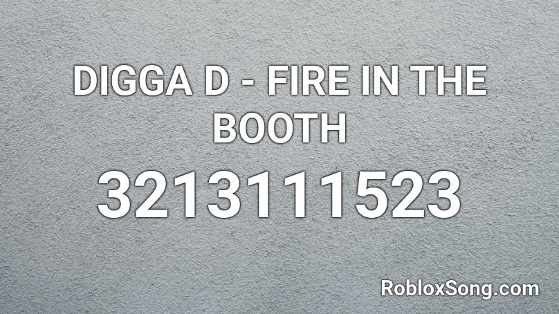 Digga D Fire In The Booth Roblox Id Roblox Music Codes - id d'image roblox