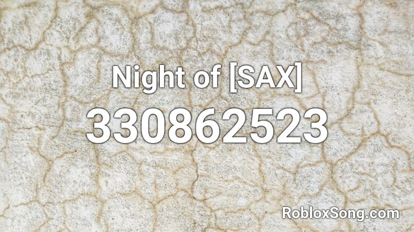 Night of [SAX] Roblox ID
