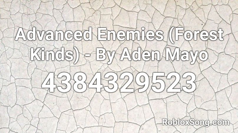 Advanced Enemies (Forest Kinds) - By Aden Mayo  Roblox ID