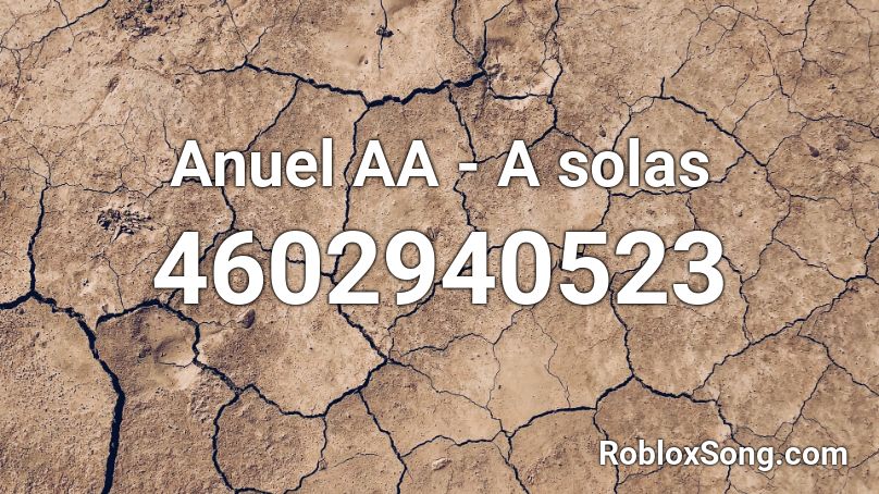 Anuel AA - A solas Roblox ID