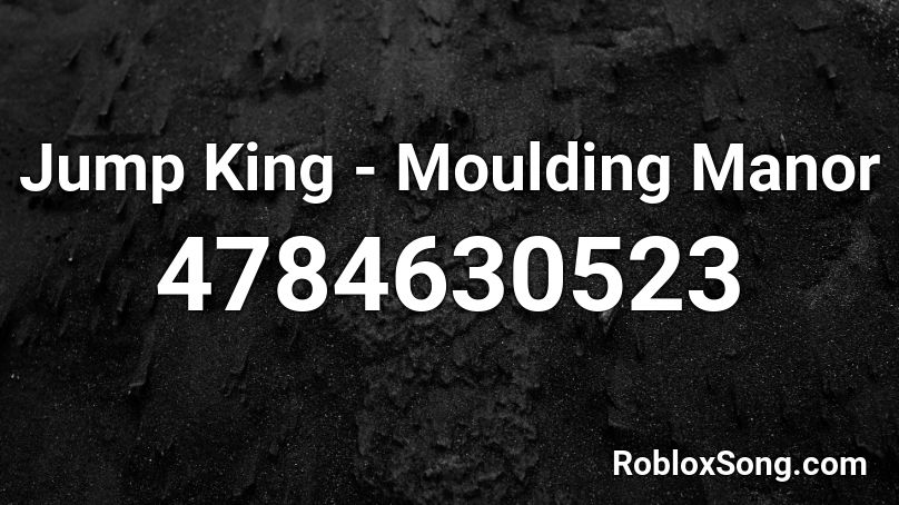 Jump King - Moulding Manor Roblox ID