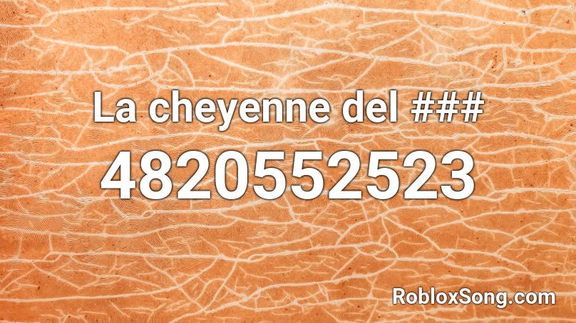 La cheyenne del ### Roblox ID