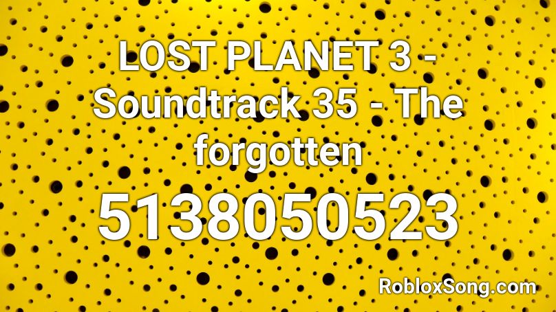 LOST PLANET 3 - Soundtrack 35 - The forgotten Roblox ID