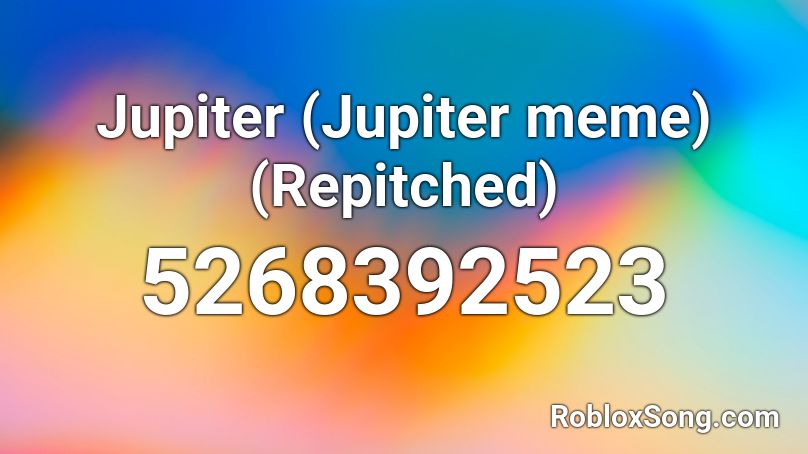 Jupiter (Jupiter meme) (Repitched) Roblox ID