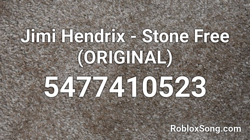 Jimi Hendrix - Stone Free (ORIGINAL) Roblox ID