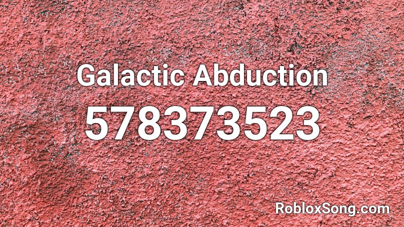 Galactic Abduction Roblox ID