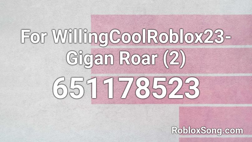 For WillingCoolRoblox23- Gigan Roar (2) Roblox ID
