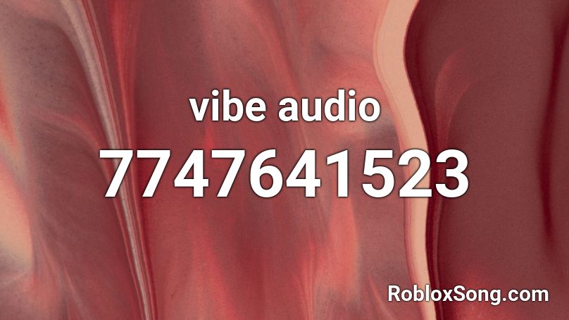 vibe audio Roblox ID