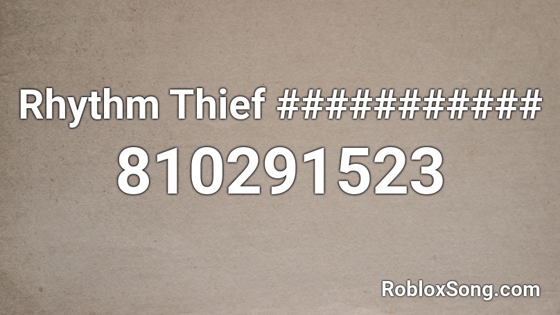 Rhythm Thief ########### Roblox ID