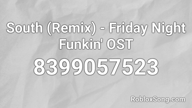 South (Remix) - Friday Night Funkin' OST Roblox ID