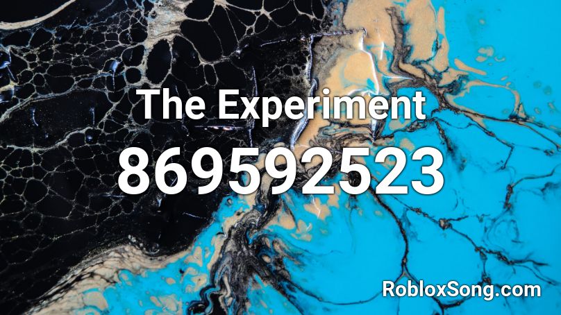 The Experiment Roblox ID - Roblox music codes