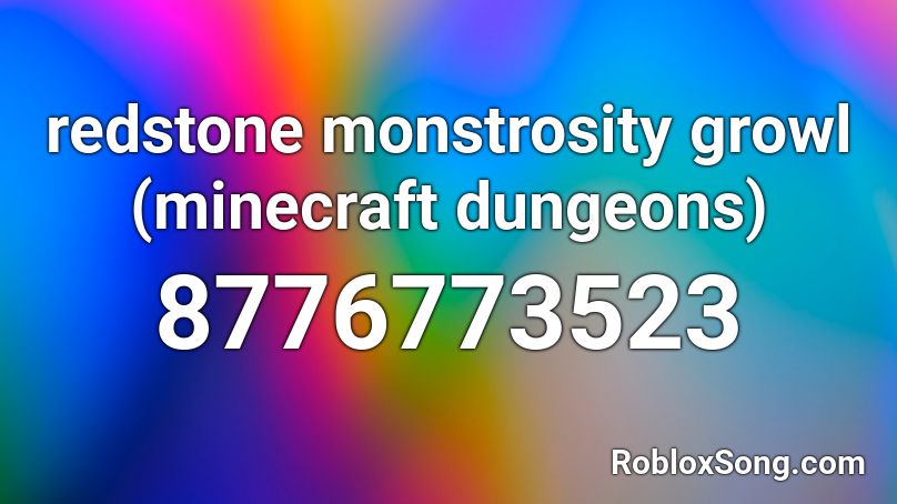 redstone monstrosity growl (minecraft dungeons) Roblox ID