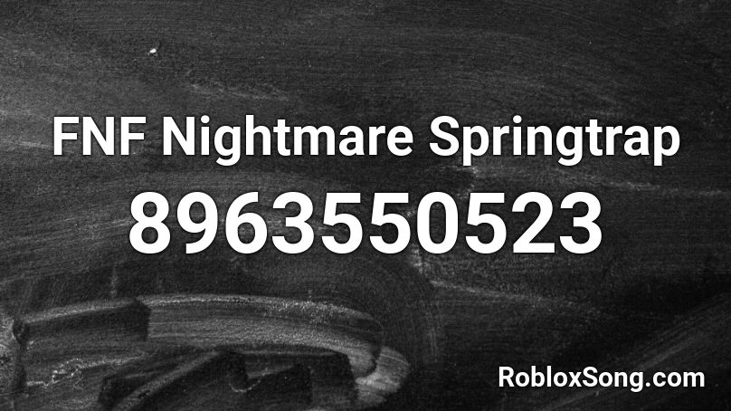 FNF Nightmare Springtrap Roblox ID