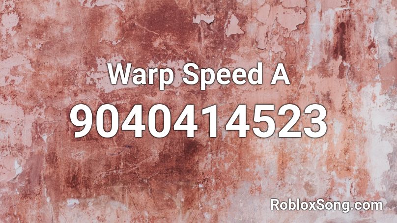 Warp Speed A Roblox ID