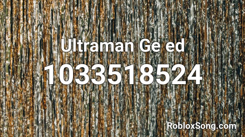 Ultraman Ge ed Roblox ID