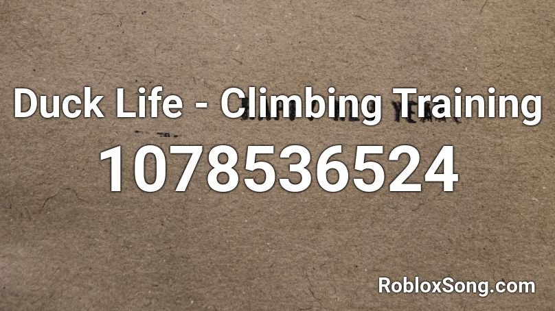 Duck Life - Climbing Training  Roblox ID