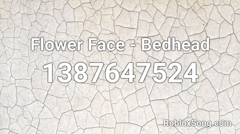 Flower Face - Bedhead Roblox ID