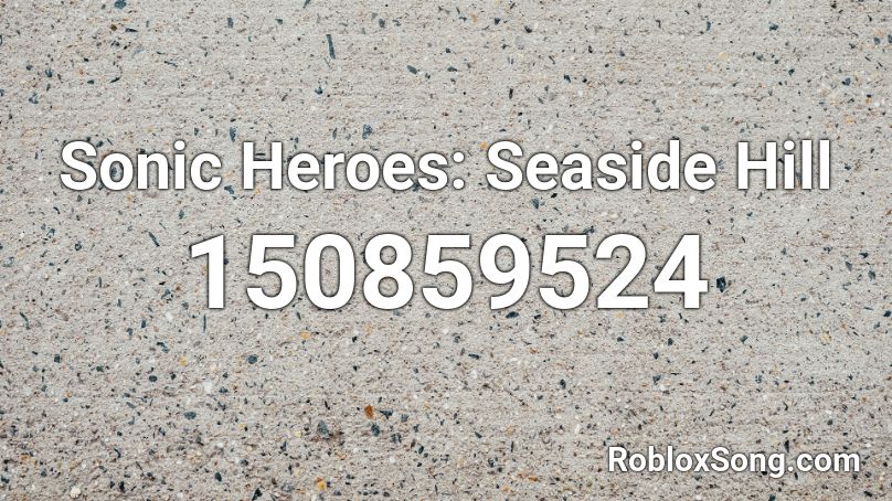 Sonic Heroes: Seaside Hill Roblox ID