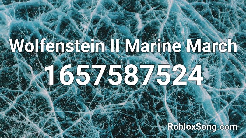 Wolfenstein II Marine March Roblox ID