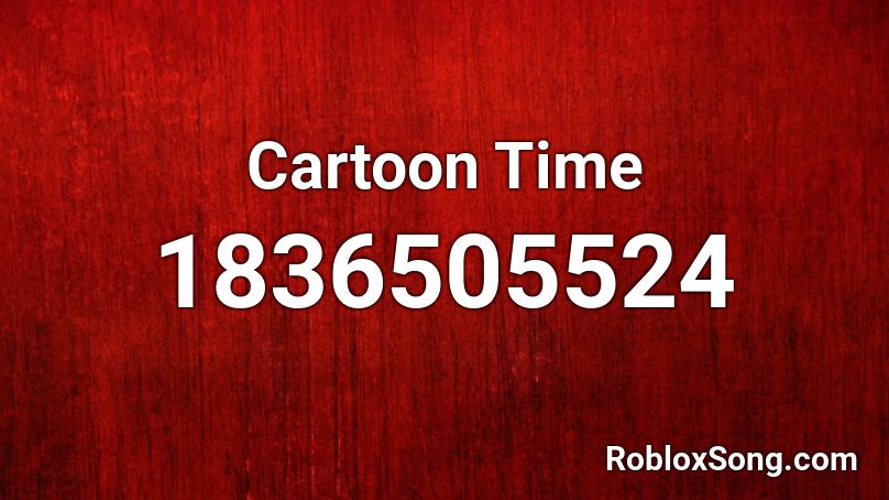 Cartoon Time Roblox ID