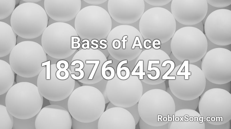 Bass of Ace Roblox ID