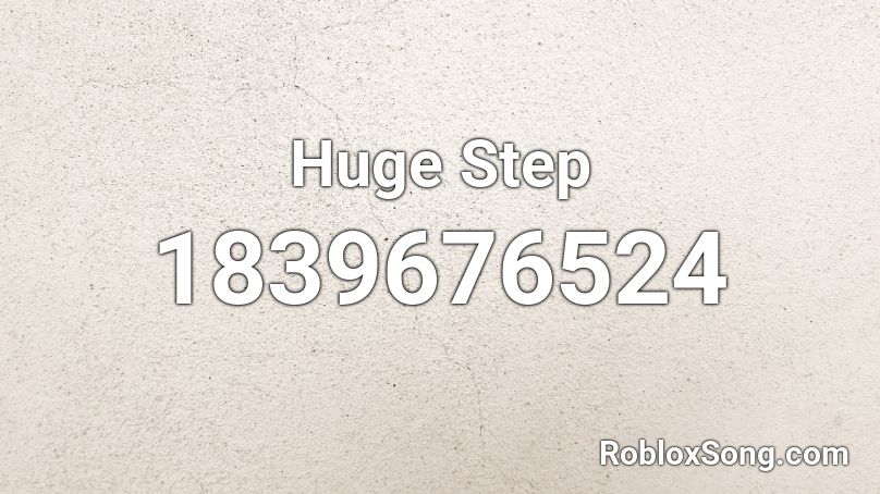 Huge Step Roblox ID