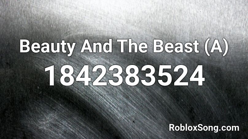 Beauty And The Beast (A) Roblox ID