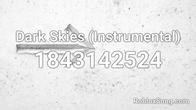 Dark Skies (Instrumental) Roblox ID