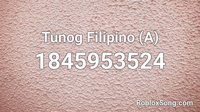 Tunog Filipino (A) Roblox ID