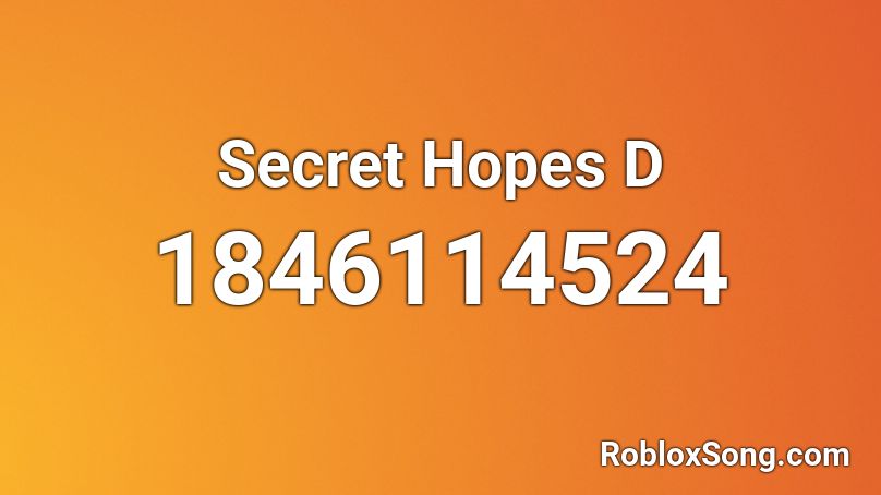 Secret Hopes D Roblox ID